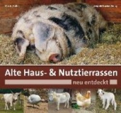 Alte Haus-&Nutztierrassen neu entdeckt