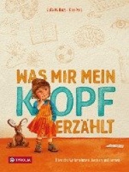 Was mir mein Kopf erzählt