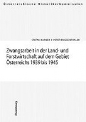Zwangsarbeit in der Land- und Forstwirtschaft auf dem GebietÖsterreichs 1939-1945
