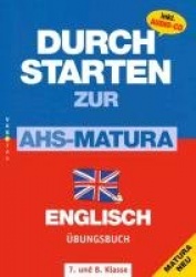 Durchstarten Zur AHS-Matura Englisch 7. und 8. Klasse.Übungsbuch