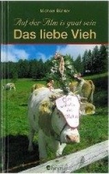 Auf der Alm is guat sein. Das liebe Vieh