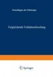 Vergleichende Verhaltensforschung : Grundlagen der Ethologie