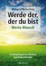 Werde der, der du bist - Werde Mensch