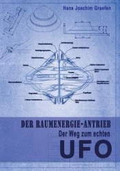 Der Raumenergie-Antrieb - Der Weg zum echten UFO