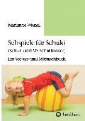 Sehspiele für Schuki (Schul- und Vorschulkinder) - Ein Vorlese- und Mitmachbuch