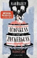 Flavia de Luce 10 - Todeskuss mit Zuckerguss