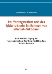 Der Vertragsschluss und das Widerrufsrecht im Rahmen von Internet-Auktionen - Unter Berücksichtigung der Fernabsatzrichtlinie (R