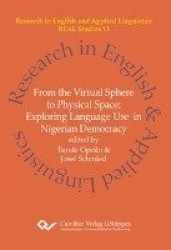 From the Virtual Sphere to Physical Space. Exploring Language Use in Nigerian Democracy