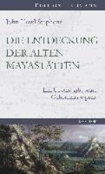 Die Entdeckung  der alten Mayastätten