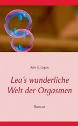Lea's wunderliche Welt der Orgasmen - Roman