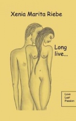 Long live.... - Love, Lust, Passion