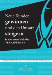 Neue Kunden gewinnen und den Umsatz steigern - 22 überzeugende Verkaufsstrategien