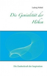 Die Genialität der Höhen - Die Zauberkraft der Inspiration