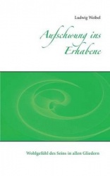 Aufschwung ins Erhabene - Wohlgefühl des Seins in allen Gliedern