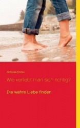 Wie verliebt man sich richtig? - Die wahre Liebe finden