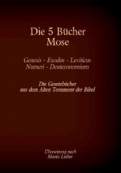 Die 5 Bücher Mose - Genesis, Exodus, Leviticus, Numeri, Deuteronomium