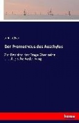 Der Prometheus des Aeschylus - Zur Revision der Frage über seine theologische Bedeutung