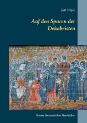 Auf den Spuren der Dekabristen - Ikonen der russischen Geschichte