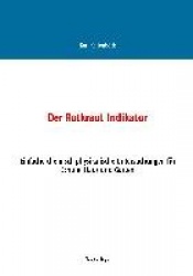 Der Rotkraut Indikator - Einfache chemisch physikalische Untersuchungen für Schule, Haus und Garten