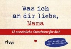 Was ich an dir liebe, Mama  - 12 Gutscheine zum Ausfüllen