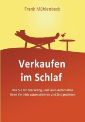 Verkaufen im Schlaf - Wie Sie mit Marketing- und Sales-Automation den Vertrieb automatisieren