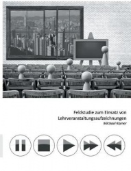 Feldstudie zum Einsatz von Lehrveranstaltungsaufzeichnungen