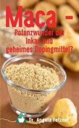 Maca - Potenzwunder der Inkas und geheimes Dopingmittel?