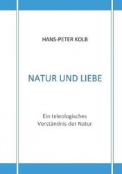 Natur und Liebe - Ein teleologisches Verständnis der Natur