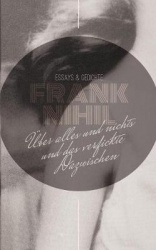 Über alles und nichts und das verfickte Dazwischen - Essays und Gedichte