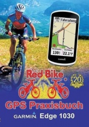 GPS Praxisbuch Garmin Edge 1030 - & Edge 830, Edge 530: Funktionen, Einstellungen & Navigation
