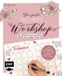 Bullet Journal - Der große Workshop vom YouTube-Star Ladies Lounge: Bewusster leben, kreative Auszeiten planen, Träume verwirkli
