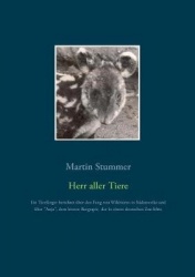 Herr aller Tiere (Farbversion) - Ein Tierfänger berichtet über den Fang von Wildtieren in Südamerikas Urwäldern und Gebirgen, so