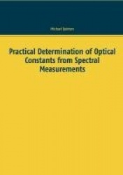 Practical Determination of Optical Constants from Spectral Measurements