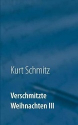 Verschmitzte Weihnachten III - Weihnachtsgeschichten mal anders
