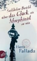 Sachlicher Berichtüber das Glück, ein Morphinist zu sein