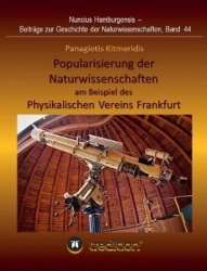 Popularisierung der Naturwissenschaften am Beispiel des Physikalischen Vereins Frankfurt. - Überarbeitet und herausgegeben von G
