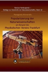 Popularisierung der Naturwissenschaften am Beispiel des Physikalischen Vereins Frankfurt. - Überarbeitet und herausgegeben von G