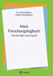 Mein Forschungslogbuch - Von der Idee zum Exposé