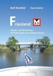 Friesland 2.5 - Charter- und Routentipps fur flache Boote und niedrige Brucken