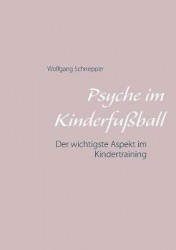 Psyche im Kinderfußball - Der wichtigste Aspekt im Kindertraining