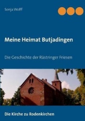 Meine Heimat Butjadingen - Die Geschichte der Rüstringer Friesen
