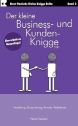 Der kleine Business- und Kunden-Knigge 2100 - Vorstellung, Rangordnung, Anrede, Visitenkarte