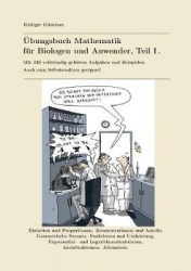 Übungsbuch Mathematik für Biologen und Anwender, Teil I.
