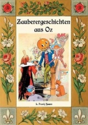 Zauberer-Geschichten aus Oz - Mit einem Anhang: Das Wackelkäfer-Buch