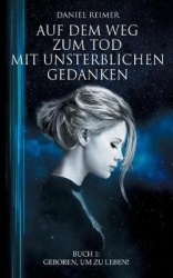 Auf dem Weg zum Tod mit unsterblichen Gedanken