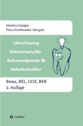 Abrechnung Zahnersatz für Zahnarztpraxis & Zahntechniker - Bema, BEL, BEB und GOZ, 2. Auflage