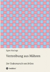 Vertreibung aus Mähren - Der Todesmarsch von Brünn