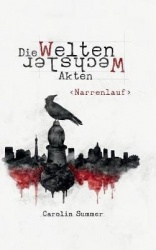Narrenlauf - WeltenWechsler Akten Band 1