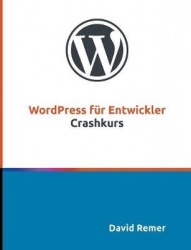 WordPress fur Entwickler - Crashkurs