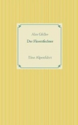 Der Florettfechter - Eine Alpenfahrt